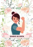 Diario de Dieta Para Bajar de Peso y Adelgazar Rápido - Este diario te ayudará a motivarte y a mantener un ojo sobre tu progreso - El libro ideal para - Paperback
