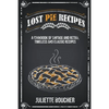 Lost Pie Recipes: A Cookbook of Vintage and Retro, Timeless and Classic Recipes - Paperback