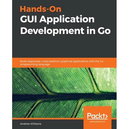 Hands-On GUI Application Development in Go - Paperback