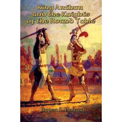 King Arthur and the Knights of the Round Table - Paperback