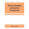 The law of landlord and tenant in Pennsylvania - Paperback