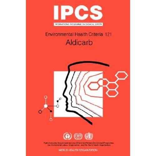 Aldicarb: Environmental Health Criteria Series No 121 - Paperback
