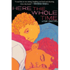 Here the Whole Time - Hardcover