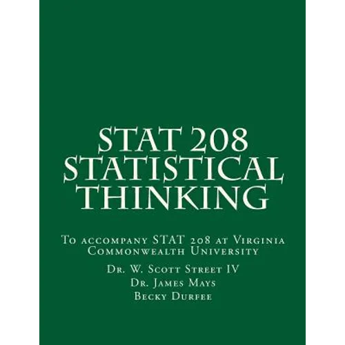 Stat 208 Statistical Thinking: A Book for Stat 208 at Virginia Commonwealth University - Paperback