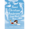Hans Christian Andersen Lives Next Door - Hardcover