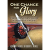 One Chance for Glory: First Nonstop Flight Across the Pacific - Hardcover