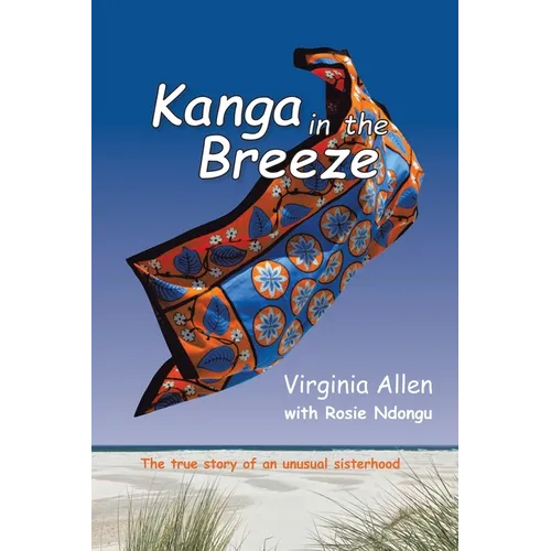 Kanga in the Breeze: The True Story of an Unusual Sisterhood - Paperback