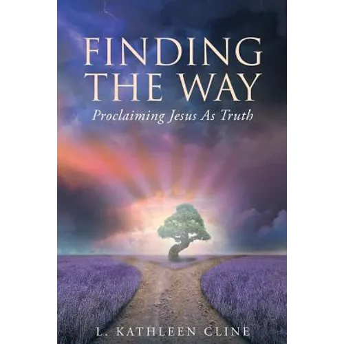 Finding the Way: Proclaiming Jesus as Truth - Paperback