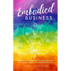 Embodied Business: A guide to grounding and aligning your business chakras for empathpreneurs - Paperback