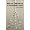 Mind and Time and God (an exploration in eidetic hodology) - Paperback