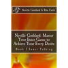 Neville Goddard: Master Your Inner Game to Achieve Your Every Desire: Book 1 Inner Talking - Paperback