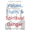 Values, Truth, and Spiritual Danger: Progressive Christianity and the Age of Trump - Paperback