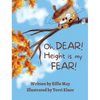 Oh, Dear! Height is my Fear!: A Lesson on Branching Out - Hardcover