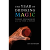 The Year of Drinking Magic: Twelve Ceremonies with the Vine of Souls - Paperback