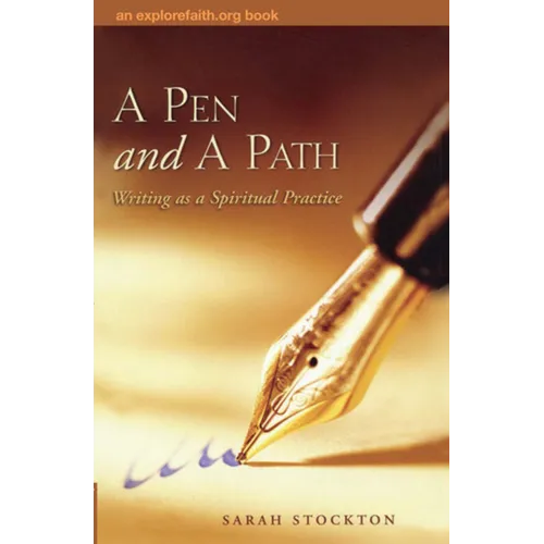 A Pen and a Path: Writing as a Spiritual Practice - Paperback