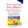 Your Amazing Itty Bitty Blissful Real Estate Investing Book: 15 Steps to Building Massive Wealth On Your Terms - Paperback