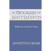 A Progress of Sentiments: Reflections on Hume's Treatise - Paperback