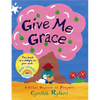 Give Me Grace: A Child's Daybook of Prayers - Board Book