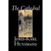 The Cathedral by Joris-Karl Huysmans, Fiction, Classics, Literary, Action & Adventure - Paperback