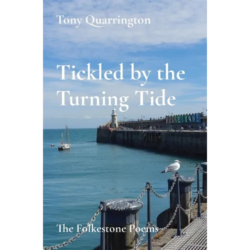 Tickled by the Turning Tide: The Folkestone Poems - Paperback