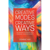 Creative Modes Creative Ways: The 11 Modes to Unlock Your Personal Creative Secrets - Paperback