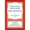 Union County, South Carolina Deed Abstracts, Volume II: Deed Books G-K (1800-1811 [1769-1811]) - Paperback