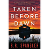 Taken Before Dawn: A totally gripping mystery novel packed with suspense - Paperback