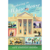 Exploring the White House: Inside America's Most Famous Home - Paperback