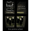 I Built a Boat with All the Towels in Your Closet (and Will Let You Drown) - Paperback