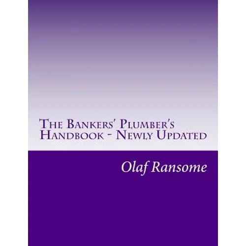 The Bankers' Plumber's Handbook - Newly Updated: Control in banks. How to do operations properly. - Paperback