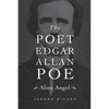 Poet Edgar Allan Poe: Alien Angel - Hardcover