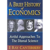 Brief History of Economics, A: Artful Approaches to the Dismal Science - Paperback