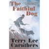 The Faithful Dog: A Civil War Novel - Paperback