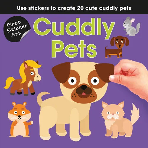 First Sticker Art: Cuddly Pets: Use Stickers to Create 20 Cute Cuddly Pets - Paperback