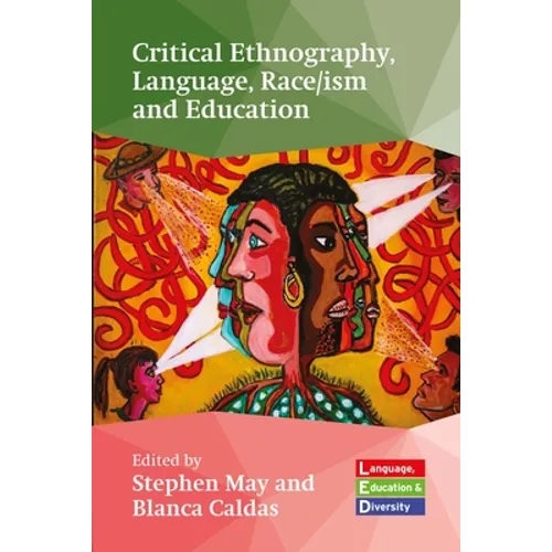 Critical Ethnography, Language, Race/Ism and Education - Paperback