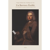 Un Barroco Posible: Cómo preparar un oratorio musical del siglo XVIII - Paperback