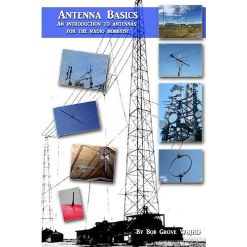 Antenna Basics: A guide for the radio hobbyist - Paperback