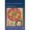 Bhakti and Embodiment: Fashioning Divine Bodies and Devotional Bodies in Krsna Bhakti - Paperback