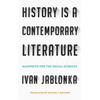 History Is a Contemporary Literature: Manifesto for the Social Sciences - Hardcover
