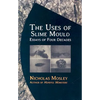 The Uses of Slime Mould: Essays of Four Decades - Paperback