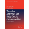 Wearable Antennas and Body Centric Communication: Present and Future - Paperback