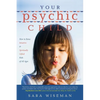 Your Psychic Child: How to Raise Intuitive & Spiritually Gifted Kids of All Ages - Paperback