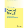 Selected Works III: Information Theory and the Theory of Algorithms - Paperback