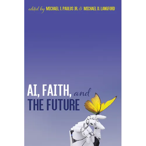 AI, Faith, and the Future - Hardcover