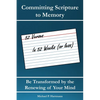 Committing Scripture to Memory: 52 Verses in 52 Weeks (or Less): Be Transformed by Renewing Your Mind - Paperback
