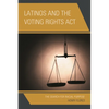 Latinos and the Voting Rights ACT: The Search for Racial Purpose - Paperback