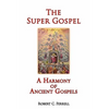 The Super Gospel: A Harmony of Ancient Gospels - Paperback