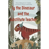 Ty the Dinosaur and the Substitute Teacher - Hardcover