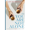 You Are Not Alone: Encouragement for the Heart of a Military Spouse - Paperback