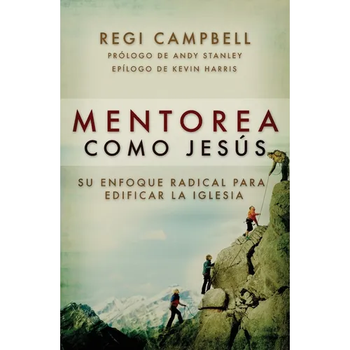 Mentorea como Jesús: Su enfoque radical para edificar la iglesia - Paperback